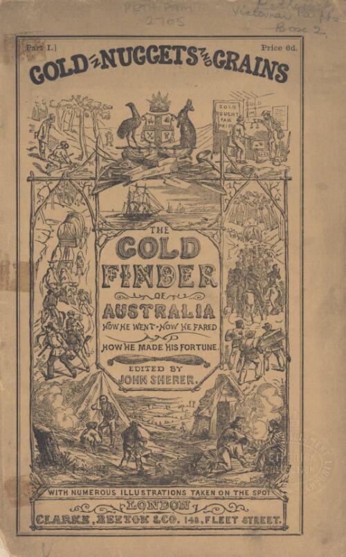 The gold finder of Australia : how he went, how he fared, how he made his fortune / edited by John Sherer