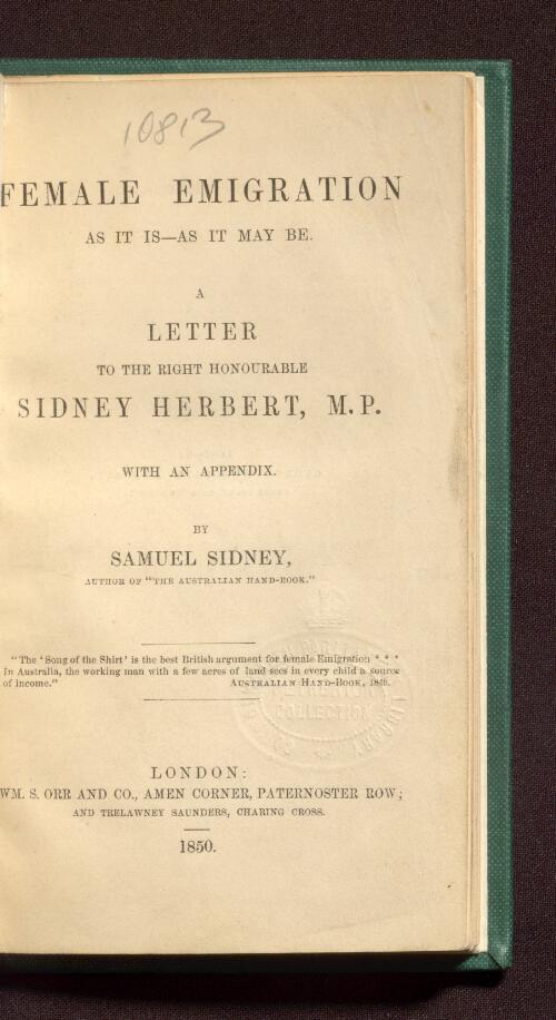 Female emigration as it is - as it may be : a letter to the Right Honourable Sidney Herbert, M.P. : with an appendix / by Samuel Sidney