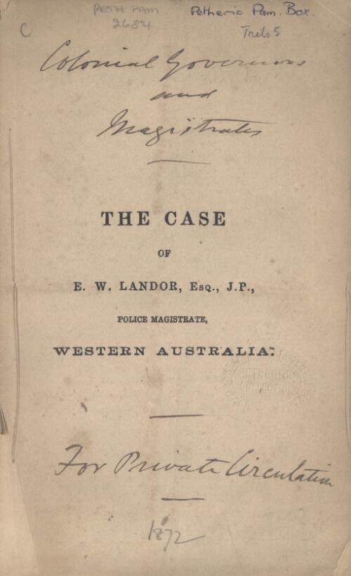 The Case of E.W. Landor, Esq., J.P., police magistrate, Western Australia