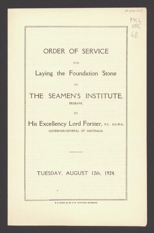 Order of service for laying the foundation stone of The Seamen's Institute, Brisbane by His Excellency Lord Foster ... Governor-General of Australia