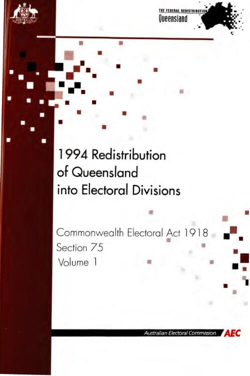 1994 redistribution of Queensland into electoral divisions : Commonwealth Electoral Act 1918, section 75 / Australian Electoral Commission