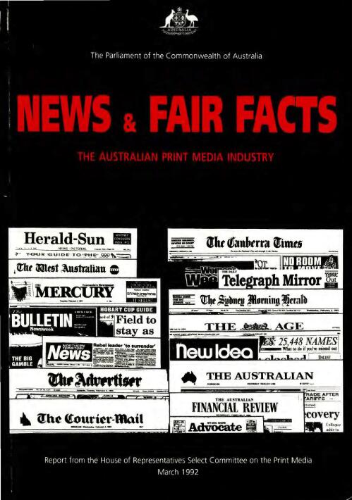 News & fair facts : the Australian print media industry : report / from the House of Representatives Select Committee on the Print Media