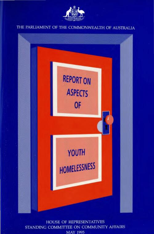 A report on aspects of youth homelessness / House of Representatives Standing Committee on Community Affairs