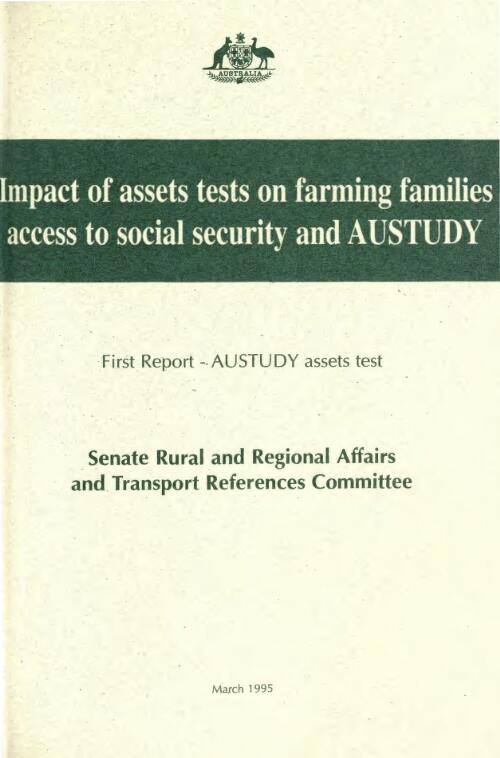 The impact of assets tests on farming families access to Social Security and AUSTUDY, First report. AUSTUDY assets test / Senate Rural and Regional Affairs and Transport References Committee