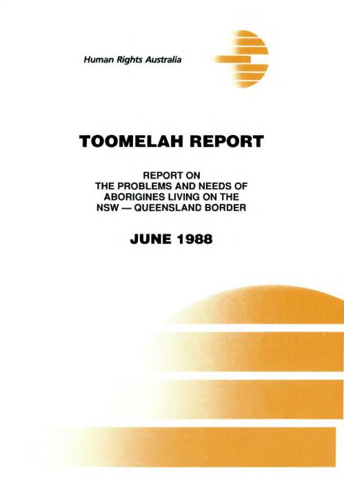 Toomelah report : report on the problems and needs of Aborigines living on the New South Wales-Queensland border / Human Rights Australia