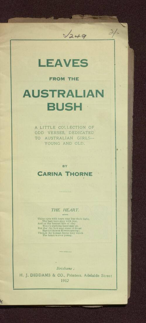 Leaves from the Australian bush : a little collection of odd verses, dedicated to Australian girls - young and old / by Carina Thorne