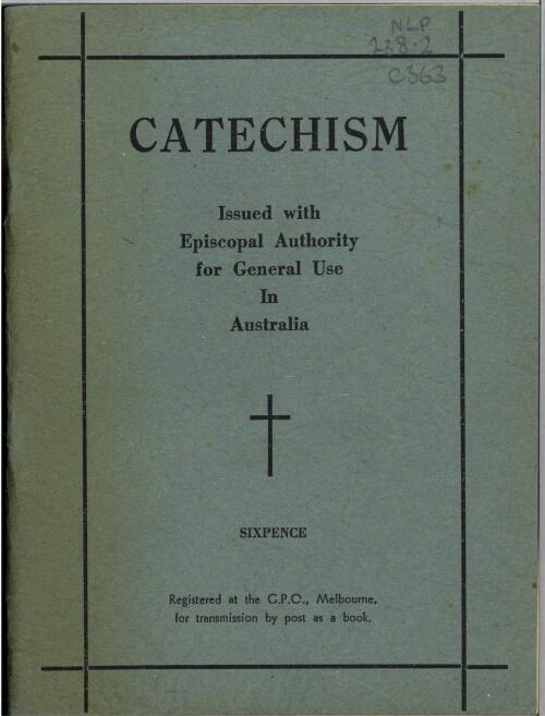 Catechism for general use in Australia ; issued with episcopal authority on the occasion of the 4th Plenary Council, 1937