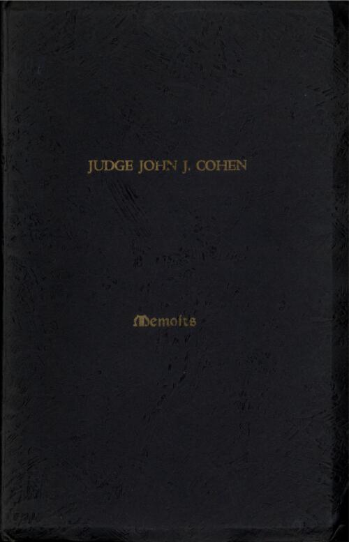 Judge John J. Cohen : memoirs