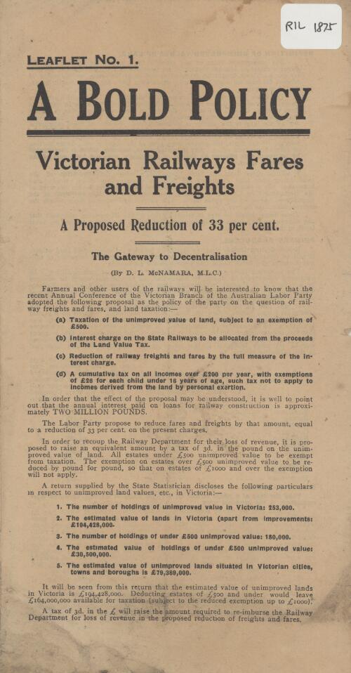 A bold policy : Victorian railways fares and freights, a proposed reduction of 33 per cent, the gateway to decentralisation / by D.L. McNamara