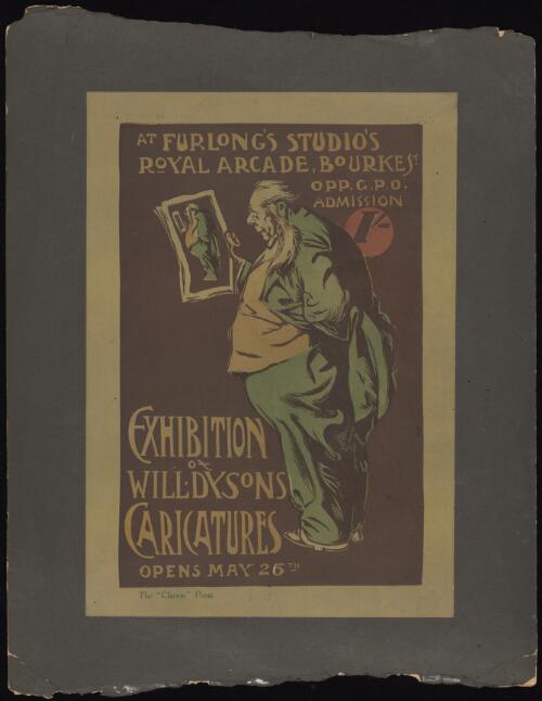 At Furlong's Studios Royal Arcade, Bourke St. opp. G.P.O. admission 1/- : Exhibition of Will Dysons caricatures opens May 26th