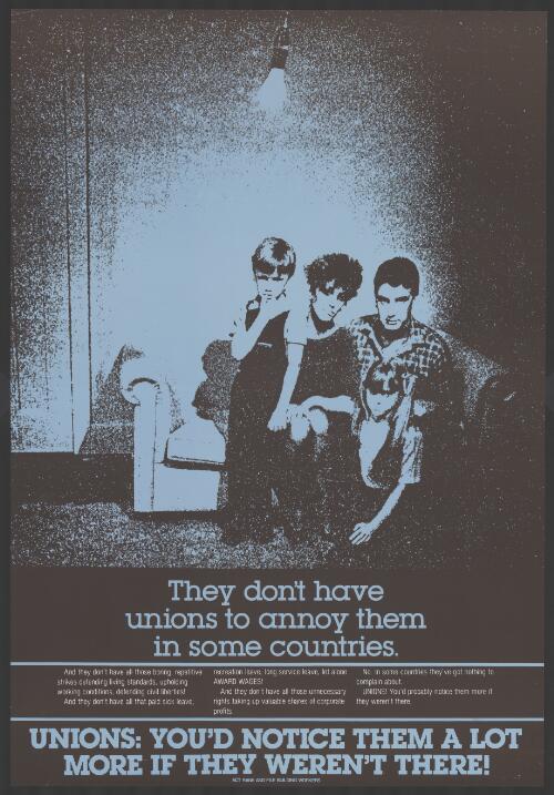They don't have unions to annoy them in some countries : Unions: You'd notice them a lot more if they weren't there!