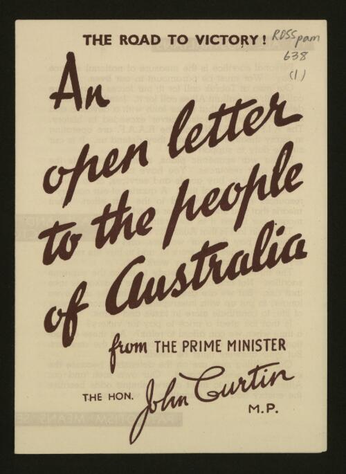 An open letter to the people of Australia from the Prime Minister, the Hon. John Curtin, M.P. : the road to victory!
