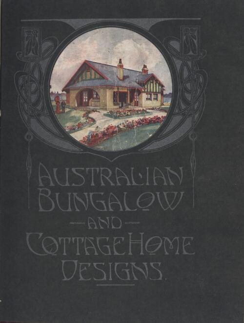 Australian bungalow and cottage home designs : 78 designs / by Reginald A. Prevost