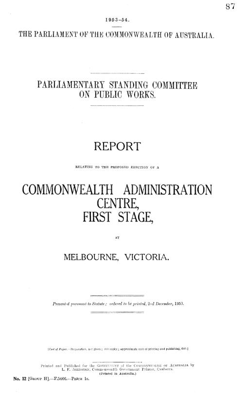Report relating to the proposed erection of a Commonwealth administration centre, first stage, at Melbourne, Victoria / Parliamentary Standing Committee on Public Works