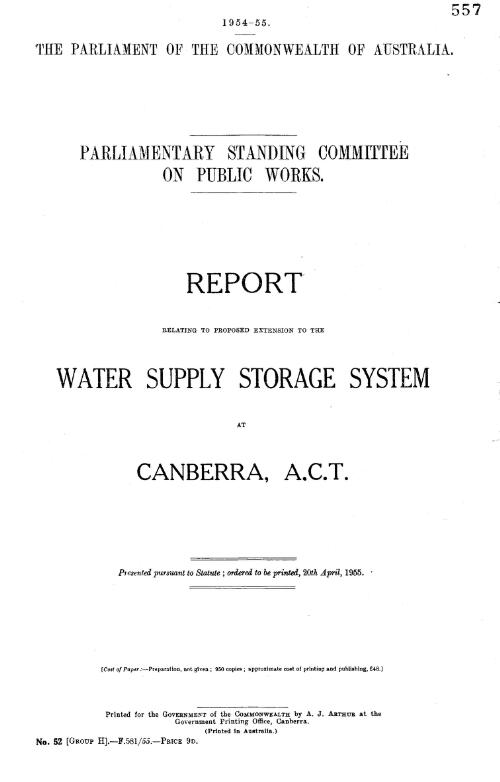 Report relating to proposed extension to the water supply storage system at Canberra, A.C.T./ Parliamentary Standing Committee on Public Works