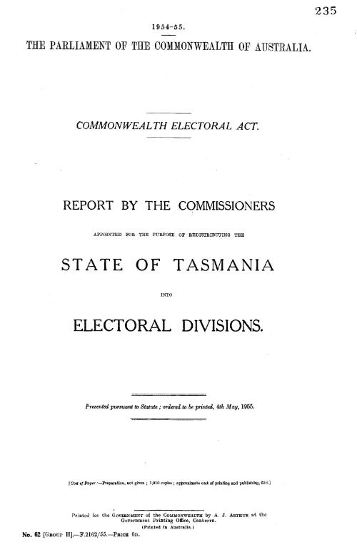 Report by the Commissioners appointed for the purpose of redistributing the State of Tasmania into electoral divisions