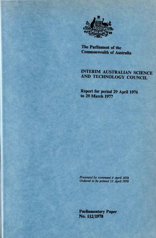Report of the Interim Australian Science and Technology Council for the period 29 April 1976 to 29 March 1977