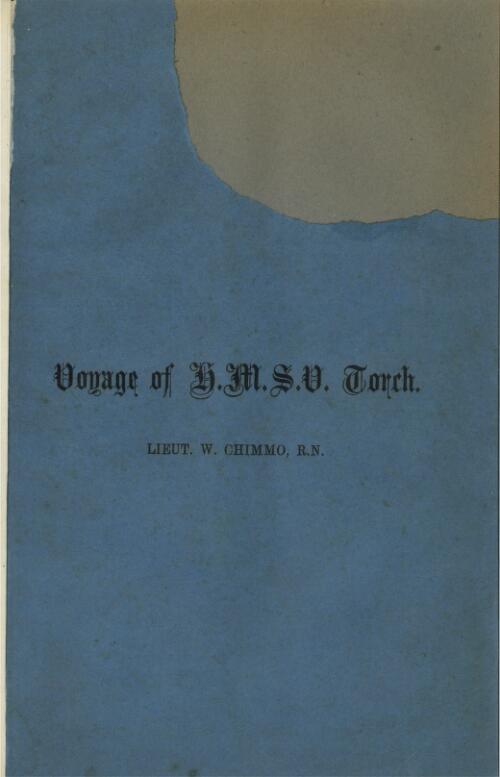 Voyage of H.M.S.V. Torch / Lieut. W. Chimmo
