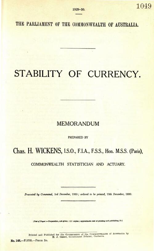 Stability of currency : memorandum prepared by Chas. H. Wickens, I.S.O., F.I.A., F.S.S., Hon. M.S.S. (Paris), Commonwealth Statistician and Actuary