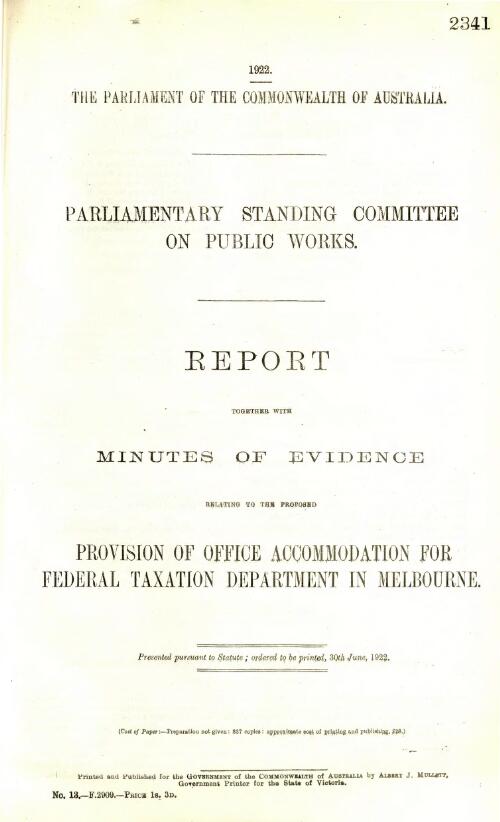 Report together with minutes of evidence relating to the proposed provision of office accommodation for Federal Taxation Department in Melbourne / Parliamentary Standing Committee on Public Works