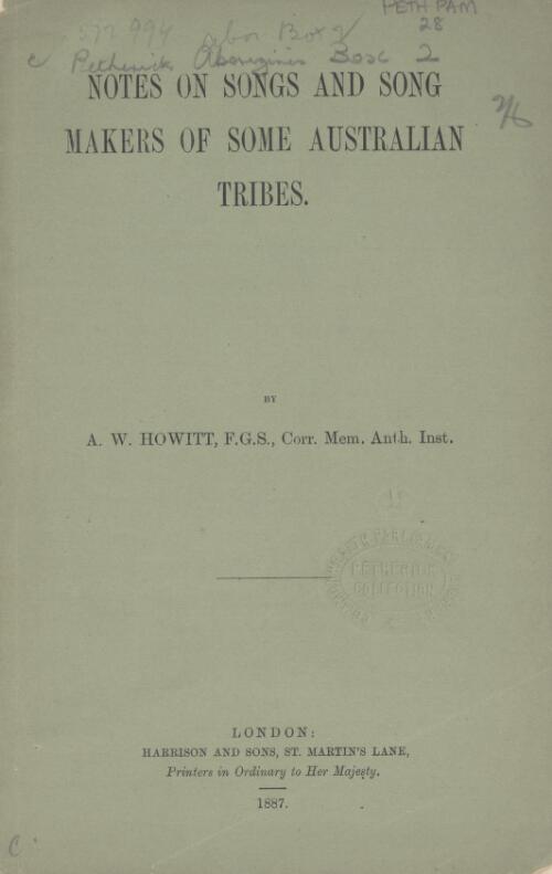 Notes on songs and songmakers of some Australian tribes / by A.W. Howitt