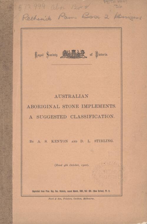 Australian Aboriginal stone implements : a suggested classification / by A.S. Kenyon and D.L. Stirling ; communicated by Baldwin Spencer