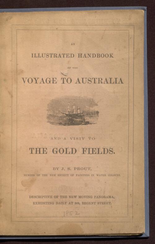 An illustrated handbook of the voyage to Australia and a visit to the gold fields / by J.S. Prout