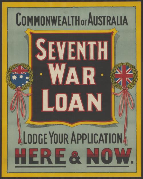 Commonwealth of Australia seventh war loan : lodge your application here & now