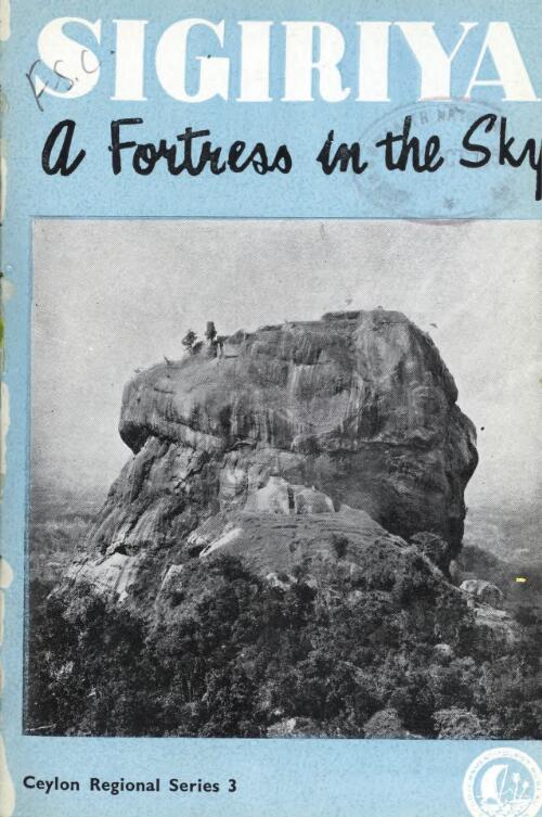 Sigiriya : a fortress in the sky