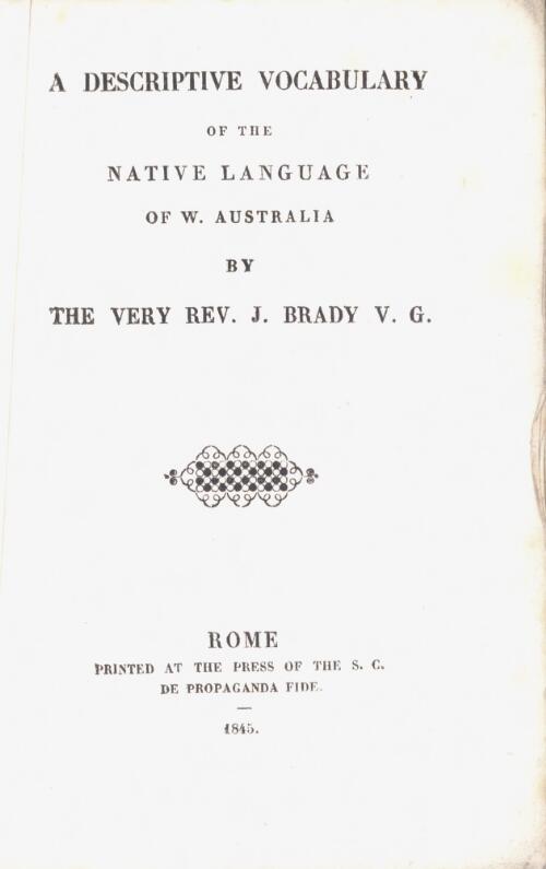 A descriptive vocabulary of the native language of W. Australia / by J. Brady