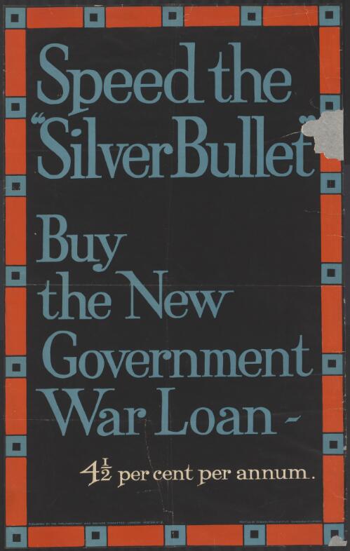 Speed the "silver bullet" : buy the new Government war loan : 4 1/2 per cent per annum