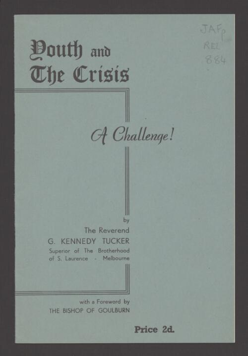 Youth and the crisis : a challenge! / by G. Kennedy Tucker; with a foreword by the Bishop of Goulburn