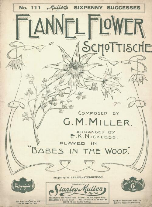 Flannel flower schottische [music] / composed by G.M. Miller ; arranged by E.K. Nickless
