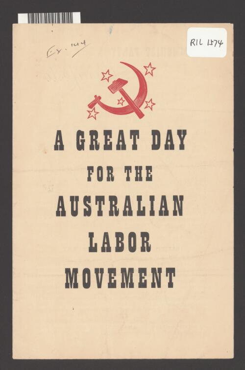 A great day for the Australian labor movement / [Central Committee, Communist Party of Australia]