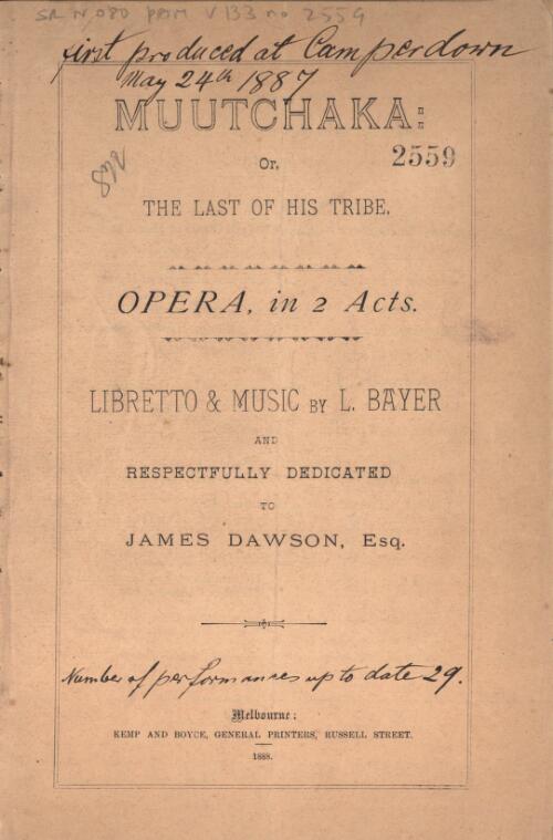 Muutchaka : or, the last of his tribe : opera in 2 acts / libretto & music by L. Bayer