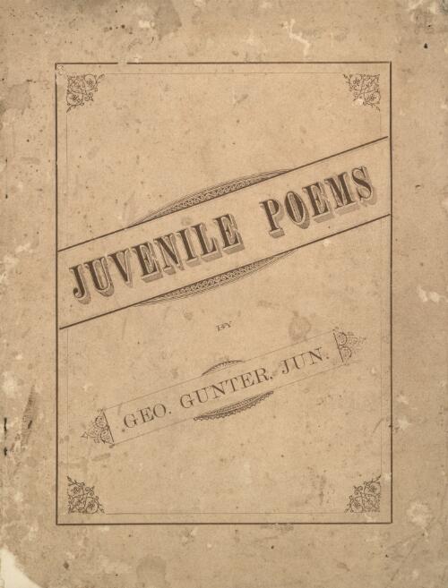 Juvenile poems / by George Gunter