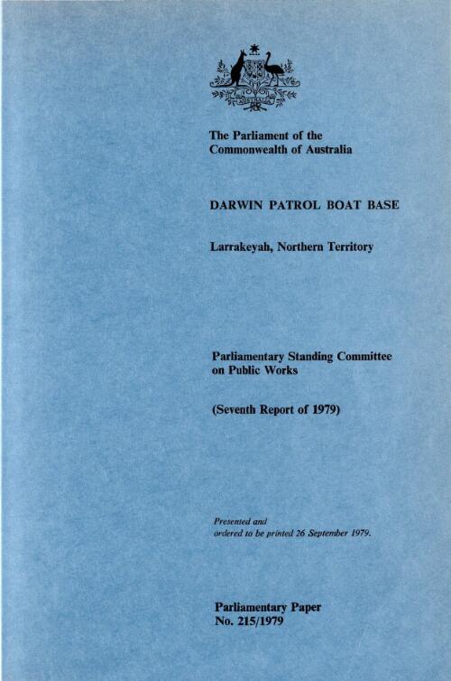 Darwin patrol boat base, Larrakeyah, Northern Territory (seventh report of 1979) / Parliamentary Standing Committee on Public Works