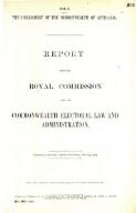Report from the Royal Commission upon the Commonwealth Electoral Law and Administration / [Commissioner: Thomas, Baron Denman]