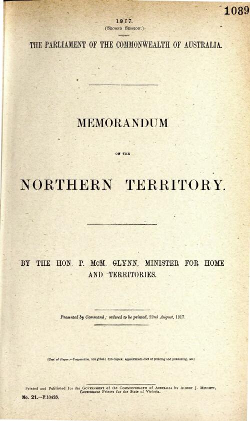 Memorandum on the Northern Territory / by the Hon. P.McM. Glynn, Minister for Home and Territories