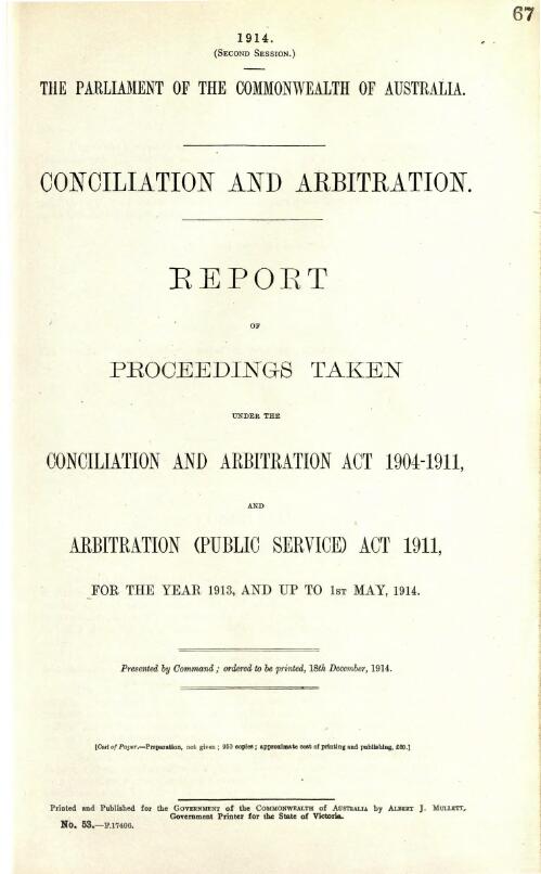 Conciliation and arbitration : report of proceedings taken under the conciliation and arbitration act, 1904-1911, and arbitration (public service) act 1911, for the year 1913, and up to 1st May, 1914