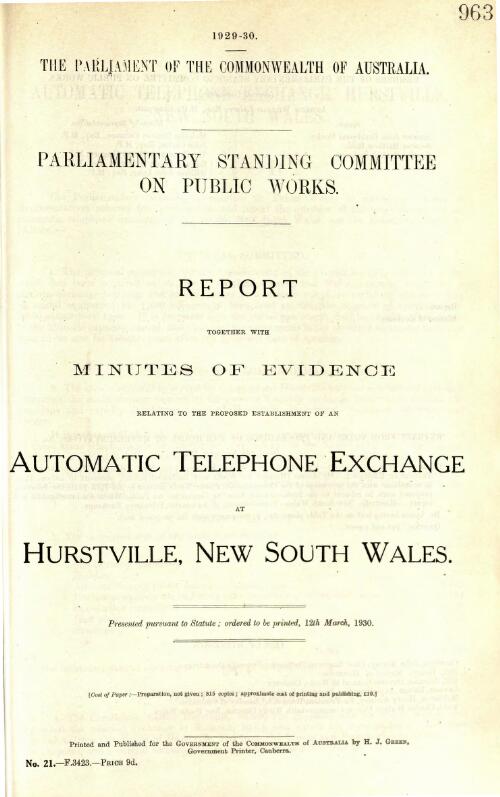 Report together with minutes of evidence relating to the proposed establishment of an automatic telephone exchange at Hurstville, New South Wales / Parliamentary Standing Committee on Public Works