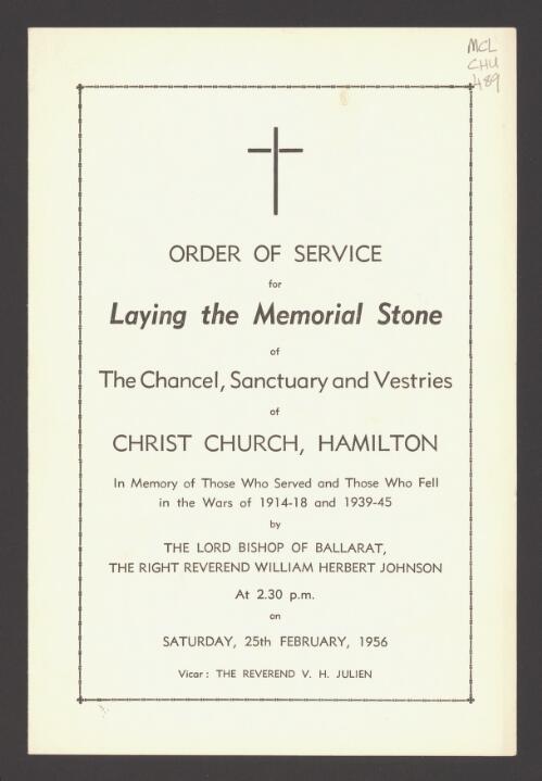 Order of service for laying the memorial stone of the chancel, sanctuary and vestries of Christ Church, Hamilton ... by the Lord Bishop of Ballarat, the Right Reverend William Herbert Johnson at 2.30 p.m. on Saturday , 25th February, 1956