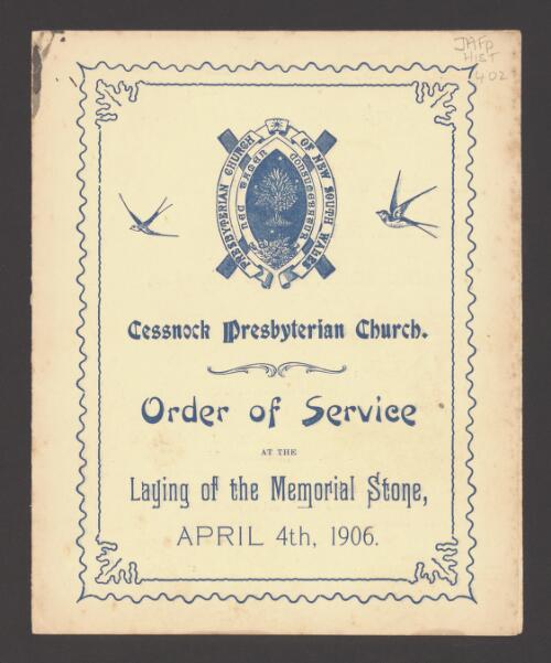 Cessnock Presbyterian Church : order of service at the laying of the memorial stone, April 4th 1906 / Presbyterian Church of New South Wales