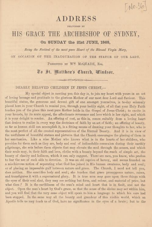 Address delivered by His Grace the Archbishop of Sydney, on Sunday the 21st June 1868 : being the Festival of the Most Pure Heart of the Blessed Virgin Mary on occasion of the inauguration of the statue of Our Lady presented by Wm. McQuade, Esq. to St. Matthew's Church, Windsor