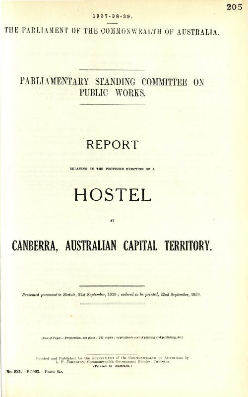 Report relating to the proposed errection of a hostel at Canberra, Australian Capital Territory / Parliamentary Standing Committee on Public Works