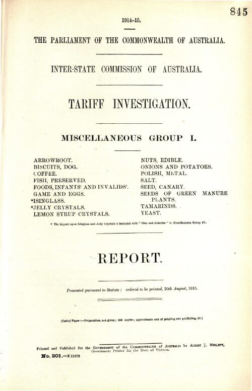 Tariff Investigation miscellaneous group I Arrowroot; biscuits, dog; coffee; fish, preserved; Foods, Infants' and Invalids'; game and eggs; Isinglass; jelly crystals; lemon syrup crystals; nuts, edible; onions and potatoes; polish, metal; salt; seed; canary; seeds of green manure plants; tamarinds; yeast : report