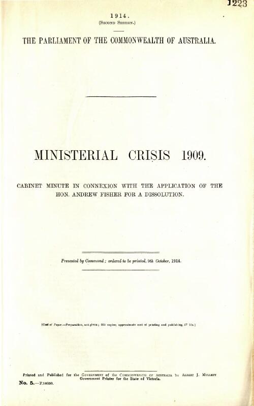 Ministerial crisis 1909. Cabinet minute in connexion with the application of the Hon. Andrew Fisher for a Dissolution