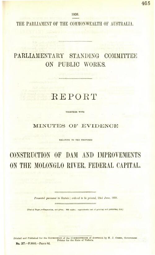 Report : together with minutes of evidence relating to the proposed construction of dam and improvements on the Molonglo River, Federal Capital / Parliamentary Standing Committee on Public Works