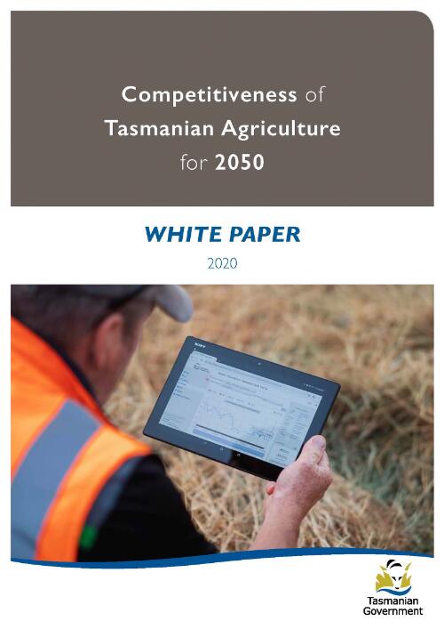 Competitiveness of Tasmanian agriculture for 2050 : white paper / AgriGrowth Tasmania