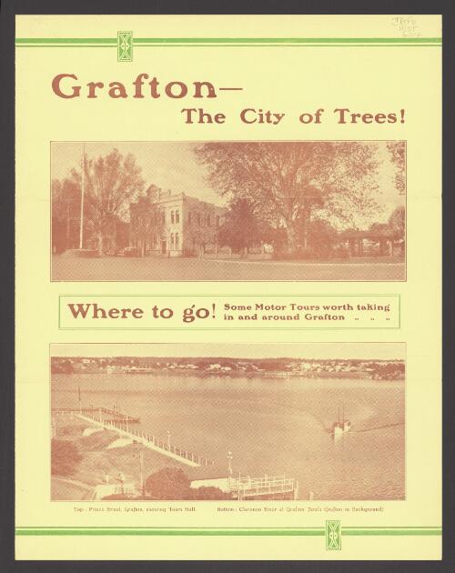 Grafton -- the city of trees! : where to go: some motor tours worth taking in and around Grafton / [issued by Grafton City Council]